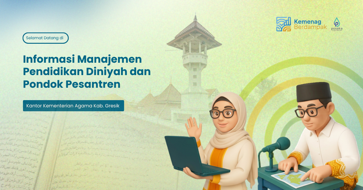 Informasi Manajemen Pendidikan Diniyah dan Pondok Pesantren - Kantor Kementerian Agama Kab. Gresik